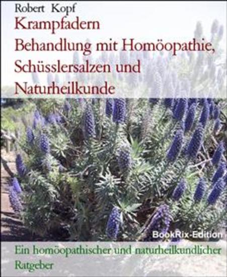 Krampfadern Behandlung mit Homöopathie Schüsslersalzen und Naturheilkunde - Ein homöopathischer und naturheilkundlicher Ratgeber - cover