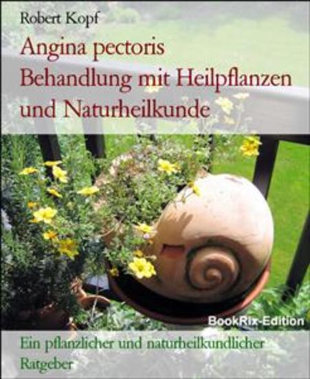 Angina pectoris Behandlung mit Heilpflanzen und Naturheilkunde - Ein pflanzlicher und naturheilkundlicher Ratgeber - cover