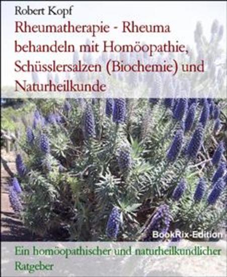 Rheumatherapie - Rheuma behandeln mit Homöopathie Schüsslersalzen (Biochemie) und Naturheilkunde - Ein homöopathischer und naturheilkundlicher Ratgeber - cover