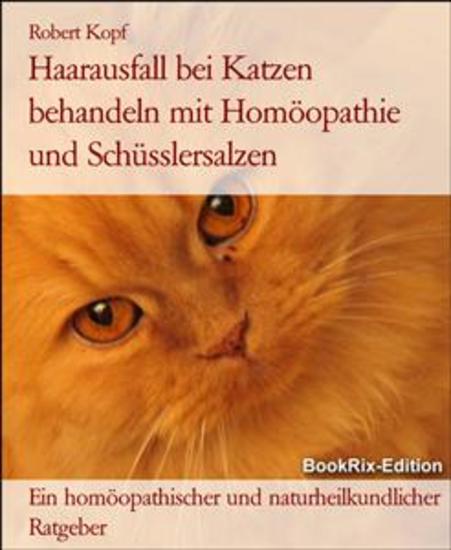 Haarausfall bei Katzen behandeln mit Homöopathie und Schüsslersalzen - Ein homöopathischer und naturheilkundlicher Ratgeber - cover