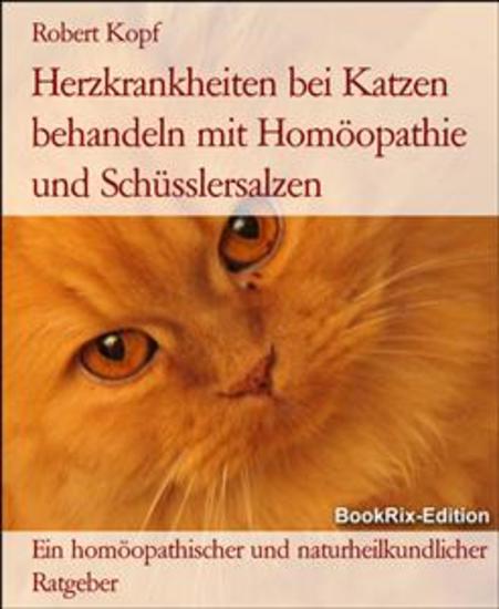 Herzkrankheiten bei Katzen behandeln mit Homöopathie und Schüsslersalzen - Ein homöopathischer und naturheilkundlicher Ratgeber - cover