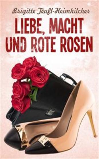 Liebe Macht und rote Rosen - cover