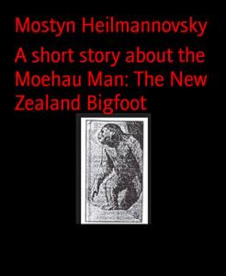 A short story about the Moehau Man: The New Zealand Bigfoot - cover