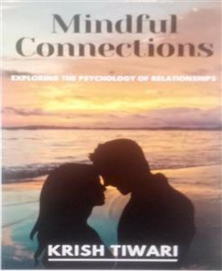 Mindful Connections: Exploring the Psychology of Relationships - Psychology of Relationships - cover