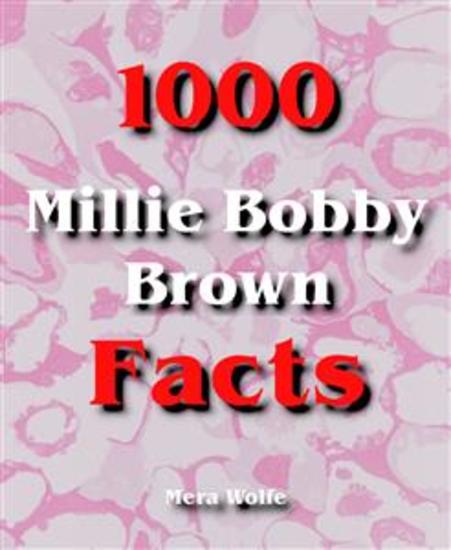 1000 Millie Bobby Brown Facts - cover