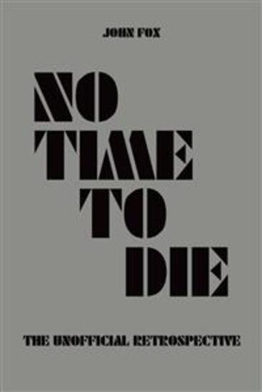 No Time to Die - The Unofficial Retrospective - cover