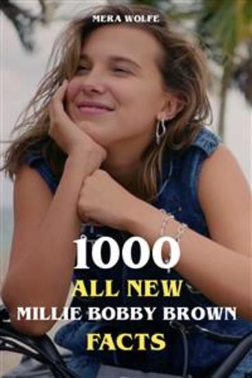 1000 All New Millie Bobby Brown Facts - cover