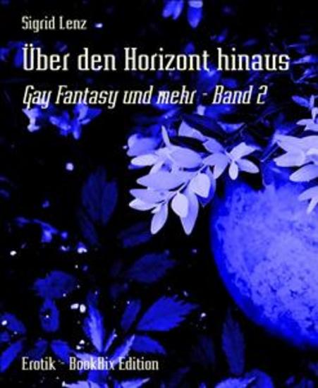 Über den Horizont hinaus - Gay Fantasy und mehr - Band 2 - cover
