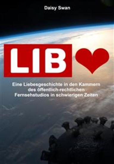 Liebe im Bild - Eine Liebesgeschichte in den Kammern des öffentlich-rechtlichen Fernsehstudios in schwierigen Zeiten - cover