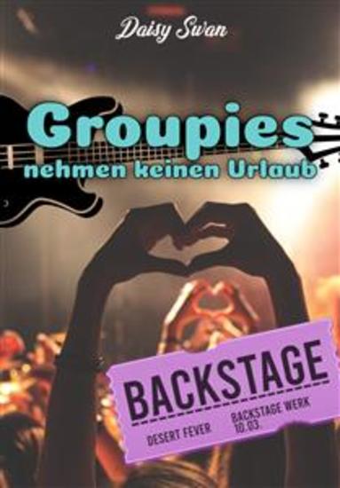 Groupies nehmen keinen Urlaub - Eine Backstage Kurzgeschichte - cover