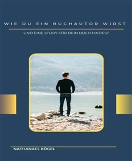 Wie du ein Buchautor wirst - Und eine Story für dein Buch findest - cover