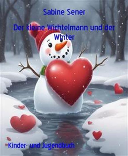 Der kleine Wichtelmann und der Winter - Hungrige Vögel und seltsame Schnecken Das einsame Eichhörnchen - cover