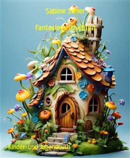 Fantasiegeschichten - Der Mäusekönig Der Schnupfenmann Das kleine Vögelchen - cover