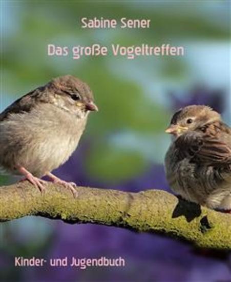 Das große Vogeltreffen - Fantastische Tiergeschichte - cover