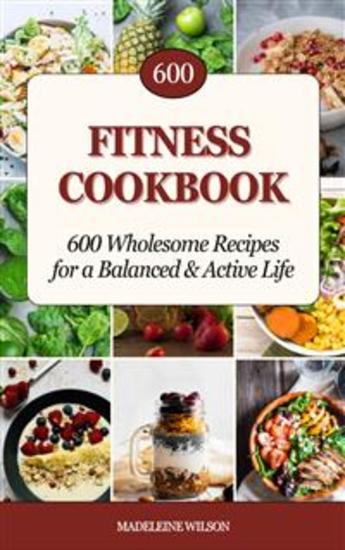Fitness Cookbook: 600 Wholesome Recipes for a Balanced and Active Life - cover