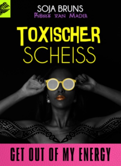 Toxischer Scheiss - get out of my energy - cover