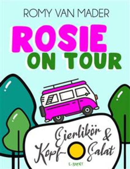 Rosie on Tour - Eierlikör und Kopfsalat - cover