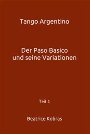 Tango Argentino - Der Paso Basico und seine Variationen - Teil 1 - cover