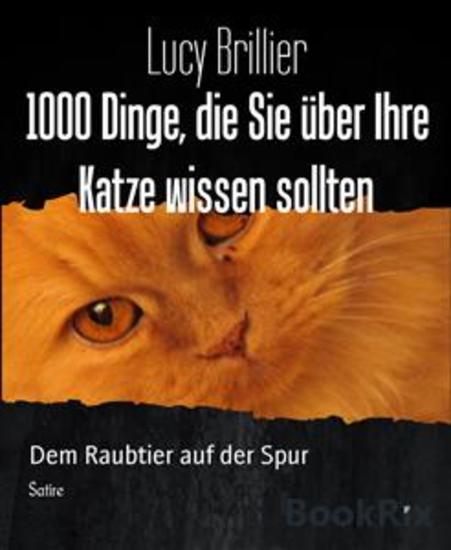 1000 Dinge die Sie über Ihre Katze wissen sollten - Dem Raubtier auf der Spur - cover
