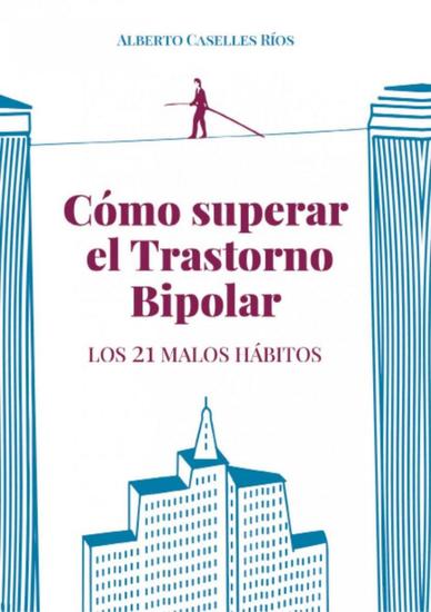 Cómo superar el trastorno bipolar Los 21 malos hábitos - cover