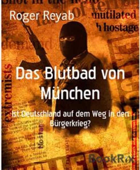 Das Blutbad von München - Ist Deutschland auf dem Weg in den Bürgerkrieg? - cover
