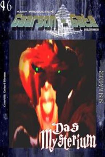GAARSON-GATE 046: Das Mysterium - „Es begann mit UFOs - und leitete das Unfassbare ein!“ - cover
