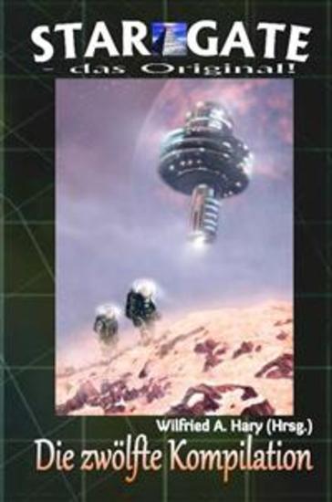 STAR GATE – das Original: Die 12 Kompilation - „Die Bände 111 bis 120 der laufenden Serie STAR GATE – das Original – zusammengefasst!“ - cover