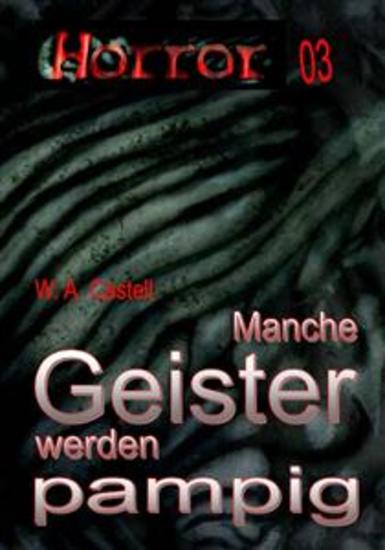 HORROR Buchausgabe 003: Manche Geister werden pampig - "Das Comeback des großen Erzählers!" - cover