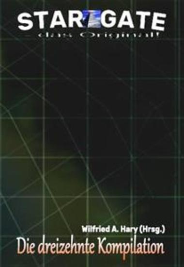 STAR GATE – das Original: Die 13 Kompilation - „Die Bände 121 bis 130 der laufenden Serie STAR GATE – das Original – zusammengefasst!“ - cover