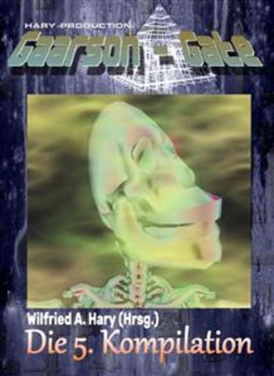 GAARSON-GATE: Die 5 Kompilation - „Die Bände 41 bis 50 der Serie hier in einem Buch zusammengefasst!“ - cover