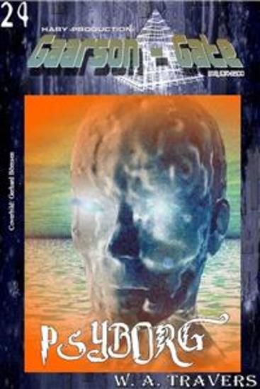 GAARSON-GATE 024: Psyborg - »Der Konzern - und sein grausiges Geheimnis!« - cover