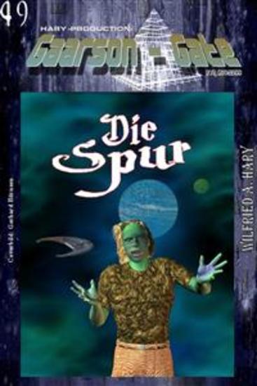 GAARSON-GATE 049: »Die Spur« - „Das Konglomerat der Mächtigen – und ihr Geheimnis!“ - cover