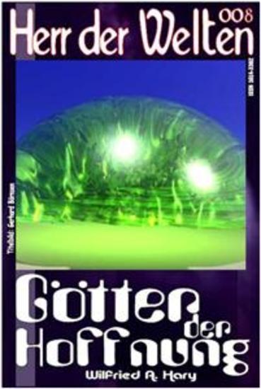 HERR DER WELTEN 008: Götter der Hoffnung - „Die Flucht aus dem Paradies - auf dem Weg zur Hölle!“ - cover