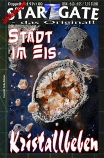 STAR GATE 099-100: Stadt im Eis - und "Kristallbeben" - cover