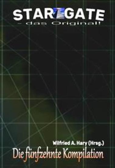 STAR GATE – das Original: Die 15 Kompilation - „Die Bände 141 bis 150 der laufenden Serie STAR GATE – das Original – zusammengefasst!“ - cover