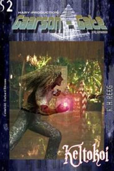 GAARSON-GATE 052: »Keltokoi« - »Sie sind der Schrecken der Welt – aber nur zur Tarnung!« - cover