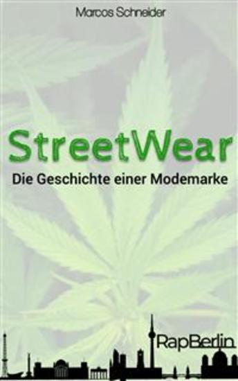 StreetWear - Die Geschichte einer Modemarke - cover