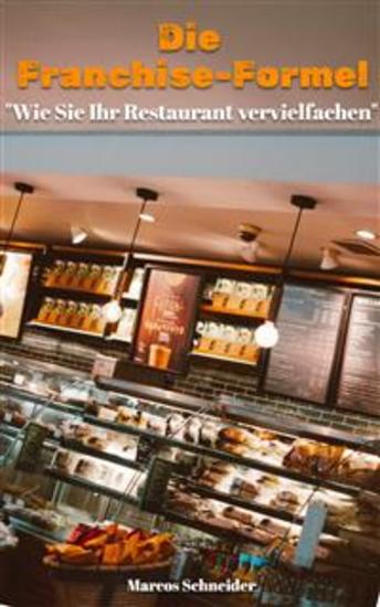 Die Franchise-Formel - "Wie Sie Ihr Restaurant vervielfachen" - cover