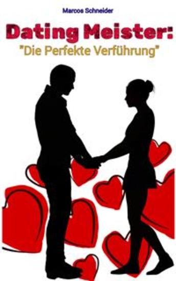 Dating-Meister: - "Die Perfekte Verführung" - cover