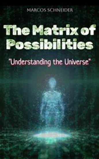 The Matrix of Possibilities - "Understanding the Universe" - cover