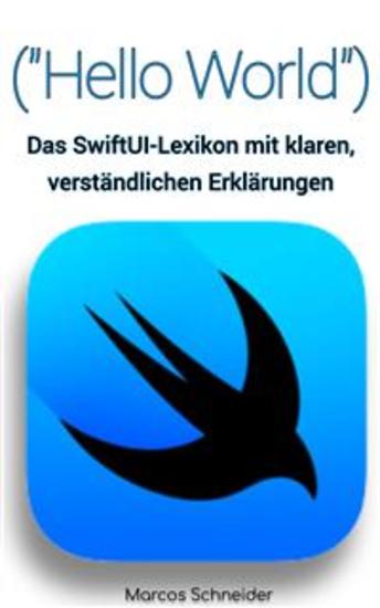 ("Hello World") - Das SwiftUI-Lexikon mit klaren verständlichen Erklärungen - cover