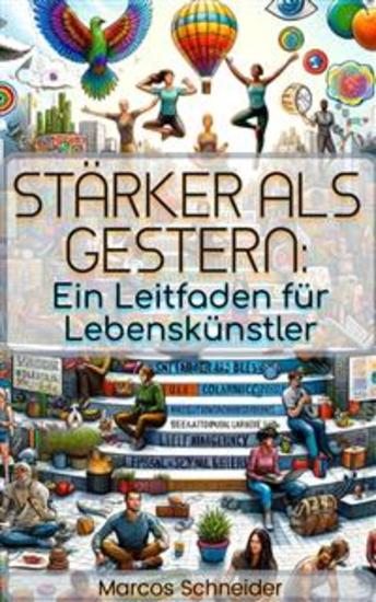 Stärker als gestern - Ein Leitfaden für Lebenskünstler - cover
