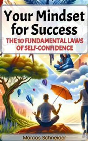 The 10 Fundamental Laws of Self-Confidence - Your Mindset for Success - cover