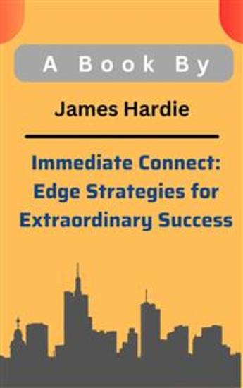 Immediate Connect: Edge Strategies for Extraordinary Success - Extraordinary Success - cover