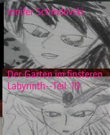 Der Garten im finsteren Labyrinth--Teil 10 - cover