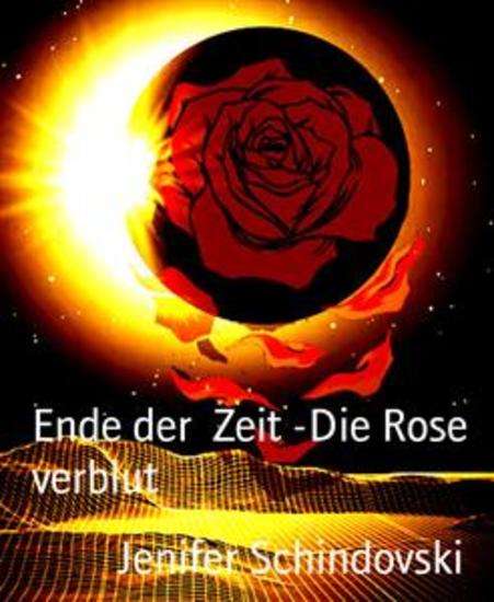 Ende der Zeit -Die Rose verblut - cover