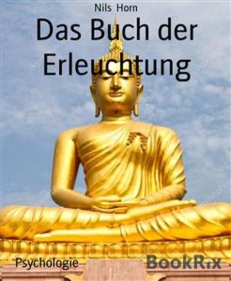 Das Buch der Erleuchtung - Innerer Frieden Glück Liebe und Selbstverwirklichung - cover