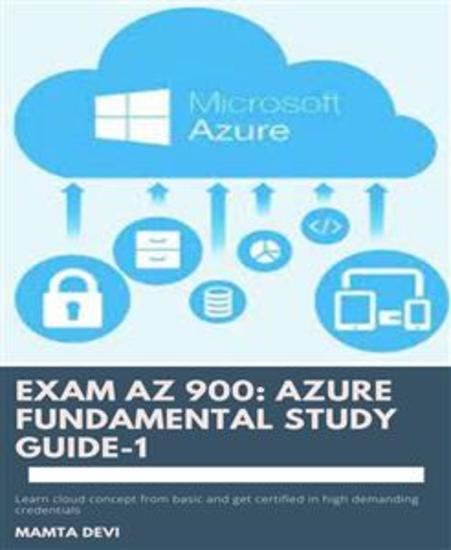 Exam AZ 900: Azure Fundamental Study Guide-1 - Explore Azure Fundamental guide and Get certified AZ 900 exam - cover