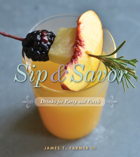Sip and Savor - Drinks for Party and Porch - cover