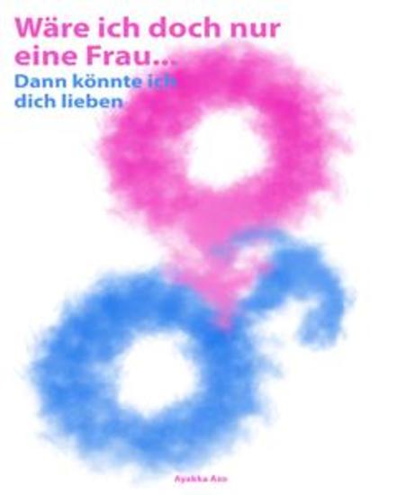 Wäre ich doch nur eine Frau - Dann könnte ich dich lieben (Gay Romance) - cover